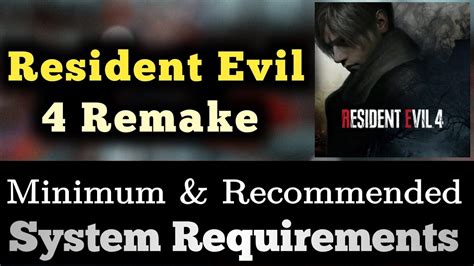 Resident Evil 4 Remake System Requirements .